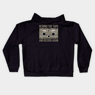 Rewind the tape and record again. Kids Hoodie